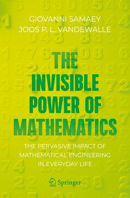 The Invisible Power of Mathematics: The Pervasive Impact of Mathematical Engineering in Everyday Life