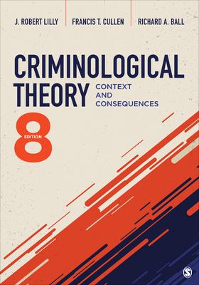 Criminological Theory: Context and Consequences