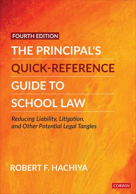 The Principal&#8242;s Quick-Reference Guide to School Law: Reducing Liability, Litigation, and Other Potential Legal Tangles