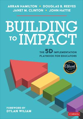 Building to Impact: The 5d Implementation Playbook for Educators