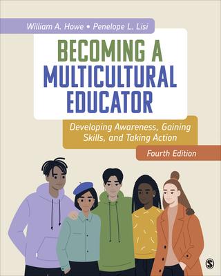 Becoming a Multicultural Educator: Developing Awareness, Gaining Skills, and Taking Action