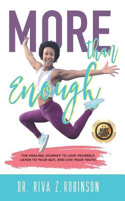 More Than Enough: The Healing Journey to Love Yourself, Listen to your Gut, and Live your Truth