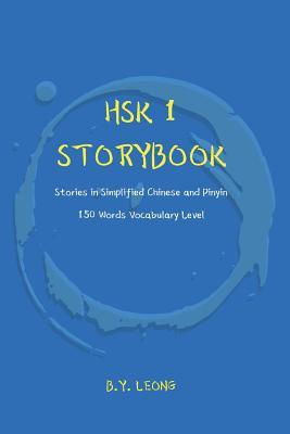 HSK 1 Storybook: Stories in Simplified Chinese and Pinyin, 150 Word Vocabulary Level