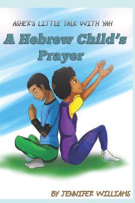 Asher's Little Talk With Yah: A Hebrew Child's Prayer