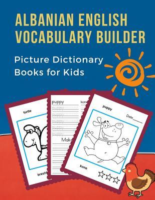 Albanian English Vocabulary Builder Picture Dictionary Books for Kid: First 100 Basic bilingual animals words card games. Frequency dictionary with re