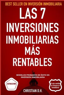 Las 7 Inversiones Inmobiliarias Ms rentables: Modelos probados de xito en inversin inmobiliaria