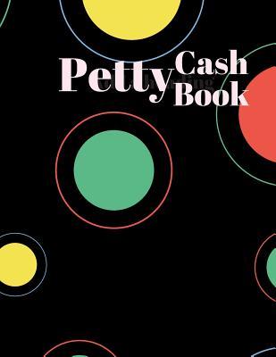 Petty Cash Book: 6 Column Payment Record Tracker - Manage Cash Going In & Out - Simple Accounting Book - 8.5 x 11 inches Compact - 120