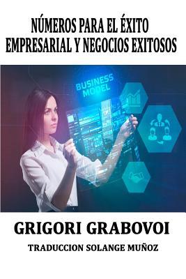 Nmeros Para El xito Empresarial Y Negocios Exitosos Grigori Grabovoi: Series Numricas Para Tener xito En Los Negocios Grigori Grabovoi