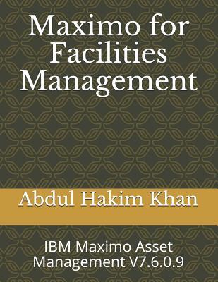 Maximo for Facilities Management: IBM Maximo Asset Management V7.6.0.9