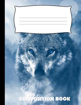 Composition Book: Wolf Composition Notebook Wide Ruled