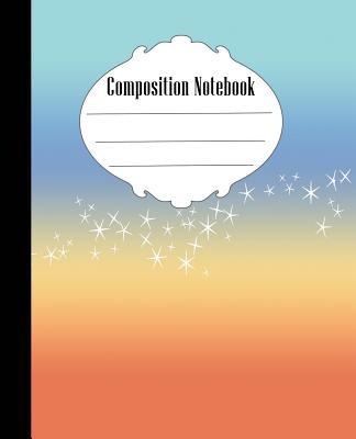 Composition Notebook: Ombre Stars Composition Notebook Wide Ruled 7.5 x 9.25 in, 100 pages book for kids, teens, school, students and teache