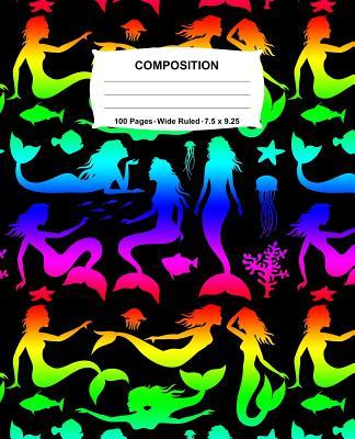 Composition Notebook: Mermaids Rainbow Neon Notebook Wide Ruled 100 Pages 7.5 x 9.25