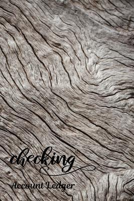 Checking Account Ledger: Checking Account Register,6 Column Personal Record Tracker Log Book, Old Wooden Natural Background Subscription