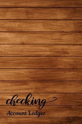 Checking Account Ledger: Checking Account Register,6 Column Personal Record Tracker Log Book, Vintage Wooden Background