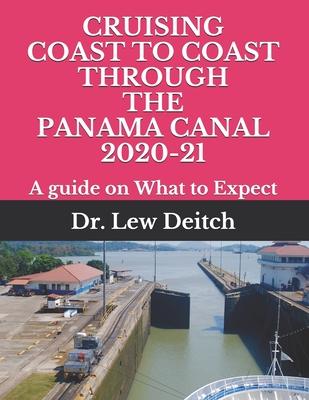 Cruising Coast to Coast Through the Panama Canal 2020-21: A guide on What to Expect