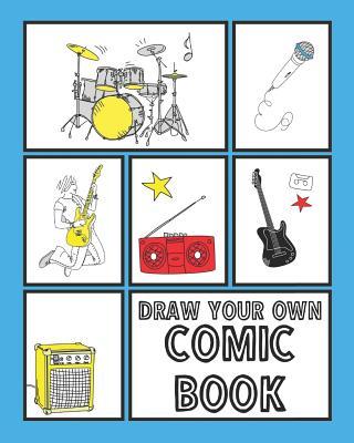 Draw Your Own Comic Book: Comic Book Template Gift Idea 120 Pages For Both Kids and Adults To Draw Comics And Create Stories