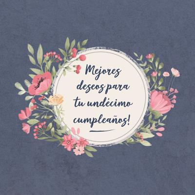 Mejores deseos para tu undcimo Cumpleaos: El libro de firmas evento Libro De Visitas para Fiesta - Aniversario cumpleaos Feliz Cumple aos - Ideas