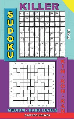 Killer sudoku and Kin-kon-kan medium - hard levels.: Sudoku puzzles book to the road.