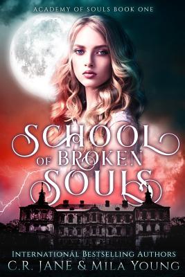 School of Broken Souls: Academy of Souls Book 1 Subscription