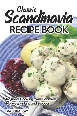 Classic Scandinavia Recipe Book: Regional Cooking from Denmark, Norway, Finland and Sweden Subscription