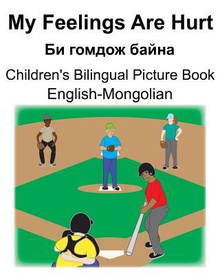 English-Mongolian My Feelings Are Hurt/&#1041;&#1080; &#1075;&#1086;&#1084;&#1076;&#1086;&#1078; &#1073;&#1072;&#1081;&#1085;&#1072; Children's Biling