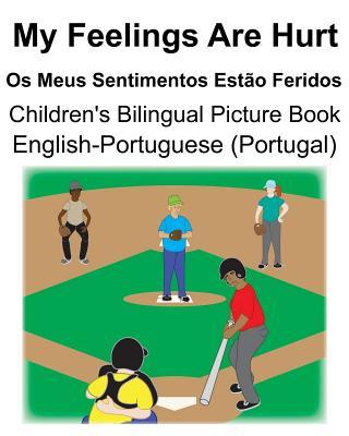 English-Portuguese (Portugal) My Feelings Are Hurt/Os Meus Sentimentos Esto Feridos Children's Bilingual Picture Book