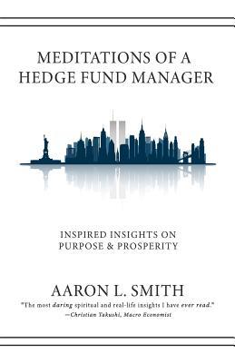 Meditations of a Hedge Fund Manager: Inspired Insights on Purpose & Prosperity Subscription
