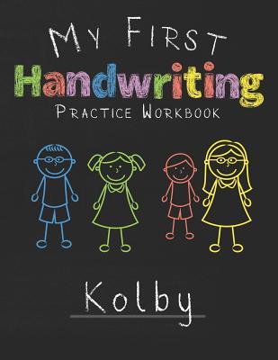 My first Handwriting Practice Workbook Kolby: 8.5x11 Composition Writing Paper Notebook for kids in kindergarten primary school I dashed midline I For