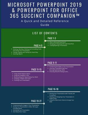 Microsoft PowerPoint 2019 & PowerPoint for Office 365 Succinct Companion(TM): A Quick and Detailed Reference Guide