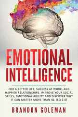 Emotional Intelligence: For a Better Life, success at work, and happier relationships. Improve Your Social Skills, Emotional Agility and Disco Subscription