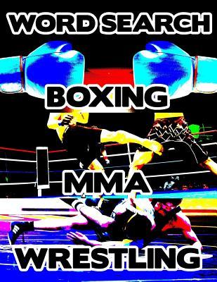 Boxing MMA Wrestling: Contact Sports Word Search Finder Activity Puzzle Game Book Large Print Size Pro Mixed Martial Arts Theme Design Soft