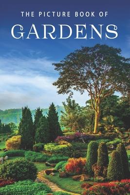 The Picture Book of Gardens: A Gift Book for Alzheimer's Patients and Seniors with Dementia