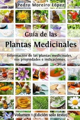 Gua de las plantas medicinales: Informacin de 200 plantas medicinales, sus propiedades e indicaciones