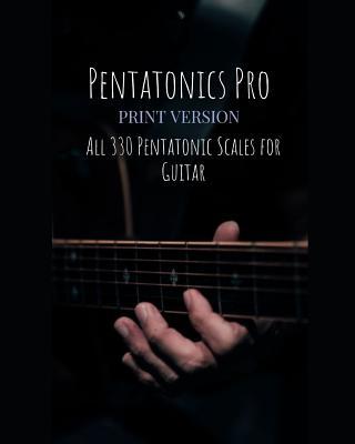 Pentatonics Pro: All 330 Pentatonic Scales for Guitar