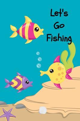 Let's Go Fishing: A Fishing Trip Book For Kids