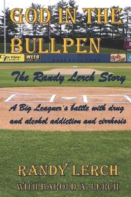 God in the Bullpen: The Randy Lerch Story