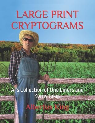 Large Print Cryptograms: Al's Collection of One Liners and Korny Jokes