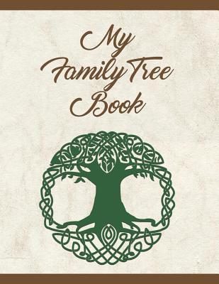 My Family Tree Book: Track and Record Your Research Into Your Family History