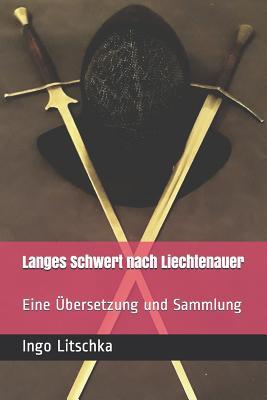 Langes Schwert nach Liechtenauer: Eine bersetzung und Sammlung