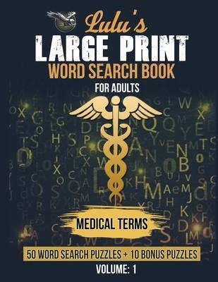 Lulu's Large Print Word Search Book for Adults - Medical Terms: 50 Word Searches plus 10 Bonus Puzzles