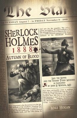 Sherlock Holmes - 1888 Autumn of Blood: The Thames Torso Murders in the Shadow of Jack the Ripper