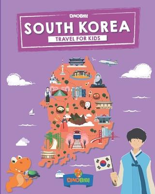 South Korea: Travel for kids: The fun way to discover South Korea