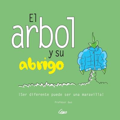 El arbol con chaqueta: Ser diferente puede ser una maravilla!