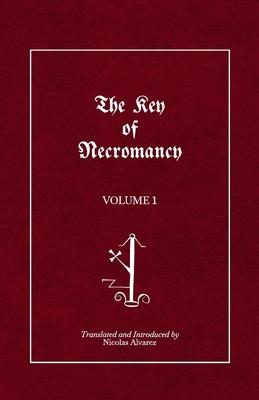 The Key of Necromancy: Volume 1