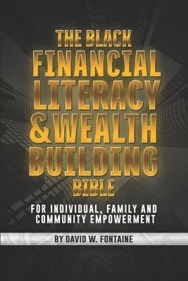 The Black Financial Literacy and Wealth Building Bible