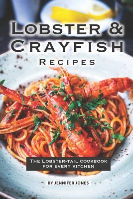 Lobster and Crayfish Recipes: The Lobster-Tail Cookbook for Every Kitchen Subscription
