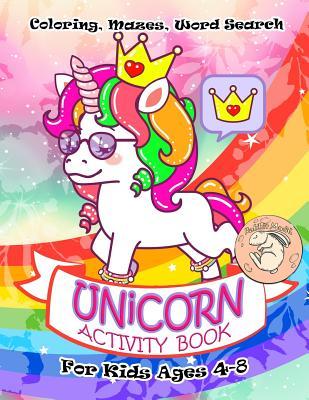 Unicorn Activity Book for Kids Ages 4-8: A Fun Kid Workbook Game For Learning, Coloring, Mazes, Word Search and More!