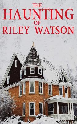 The Haunting of Riley Watson