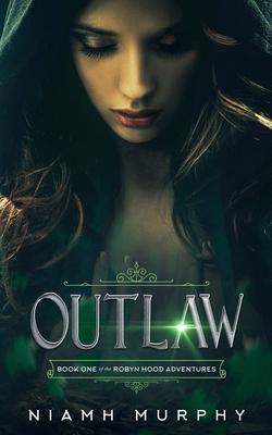 Outlaw: A Lesbian Retelling of Robyn Hood