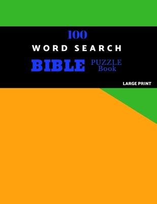 100 Word Search Bible Puzzle Book Large Print: Brain Challenging Bible Puzzles For Hours Of Fun